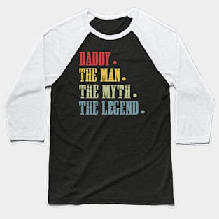 Daddy The Man The Myth The Legend T Shirt for Father Baseball T-Shirt